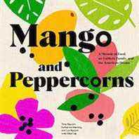 Un graphique de la couverture de Mango and Peppercorns: A Memoir of Food, an Improbable Family, and the American Dream par Tung Nguyen, Katherine Manning, Lyn Nguyen