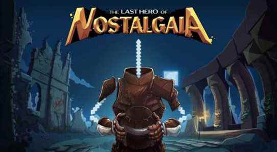 Le dernier héros de Nostalgaia est une parodie de Dark Souls où la fidélité est en danger