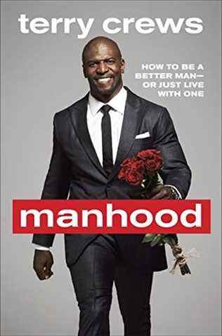 Manhood: Comment être un homme meilleur ou simplement vivre avec un par Terry Crews