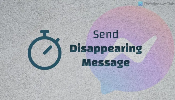 Comment envoyer des messages qui disparaissent sur Facebook