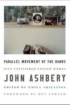 « Mouvement parallèle des mains, cinq œuvres plus longues inachevées » par John Ashbery