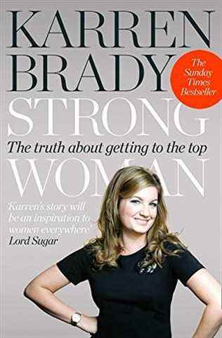 Strong Woman : La vérité sur l'atteinte du sommet par la baronne Karren Brady