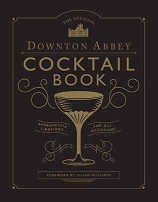 Le livre officiel des cocktails Downton Abbey