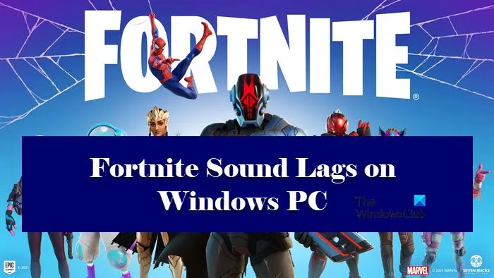 Fortnite Sound Lags sur Windows PC