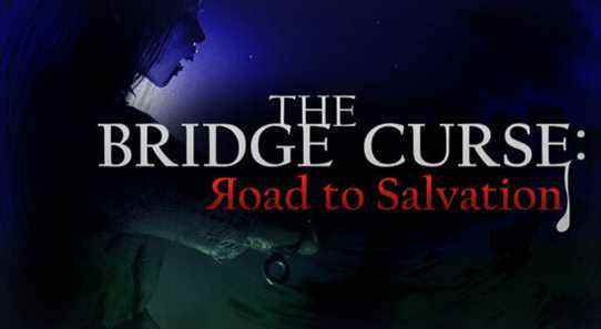 Le jeu d'horreur à la première personne The Bridge Curse: Road to Salvation annoncé sur PC