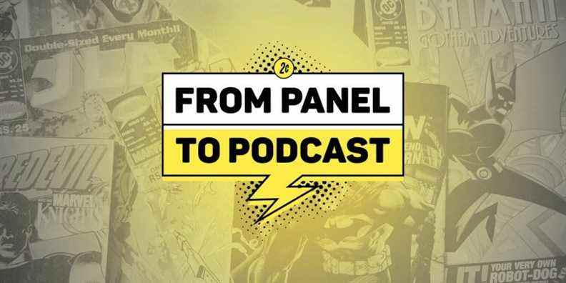 Présentation du panel au podcast – Une nouvelle émission hebdomadaire axée sur toutes les bandes dessinées