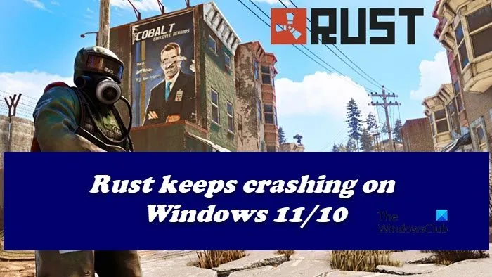 Rust continue de planter sur Windows 11/10