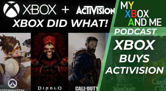 Xbox achète Activision Blizzard - Ma Xbox et moi #339
