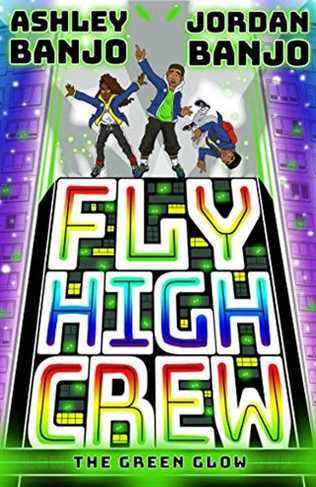Fly High Crew : The Green Glow par Ashley et Jordan Banjo