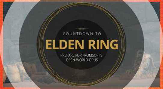Compte à rebours pour Elden Ring – Préparez-vous pour l'opus en monde ouvert de FromSoftware