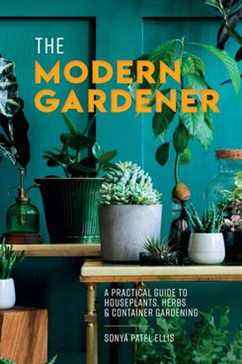 Le jardinier moderne, par Sonya Patel Ellis