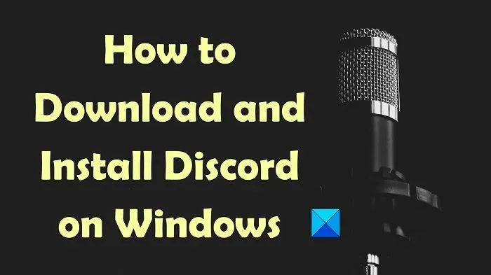 Comment télécharger et installer Discord sur Windows