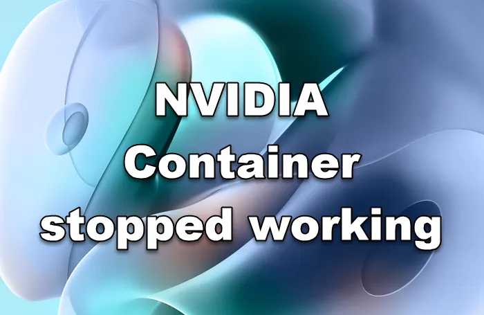 NVIDIA Container a cessé de fonctionner