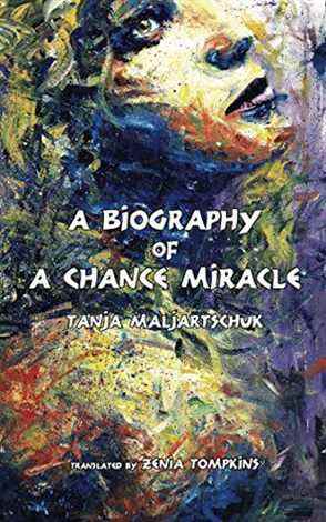 Biographie d'un miracle du hasard par Tanja Maljartschuk