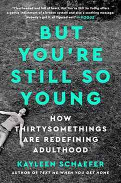 Mais tu es encore si jeune : comment les trentenaires redéfinissent l'âge adulte