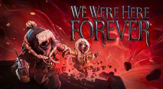 We Were Here Forever sera lancé le 10 mai sur PC, plus tard sur PS5, Xbox Series, PS4 et Xbox One