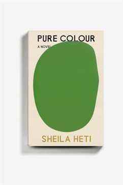 'Pure Color', par Sheila Heti