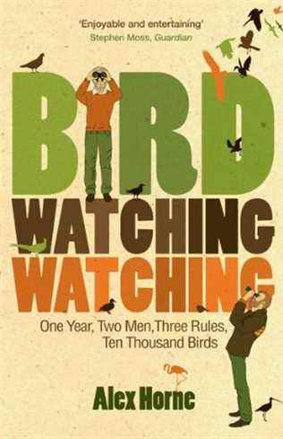 Birdwatchingwatching : Un an, deux hommes, trois règles, dix mille oiseaux par Alex Horne