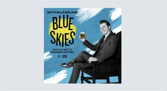 Seth MacFarlane revient à une version rythmée du jazz big band avec un nouvel album, « Blue Skies » (EXCLUSIF) Le plus populaire doit être lu