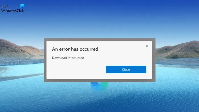 Une erreur s'est produite téléchargement interrompu dans Microsoft Edge
