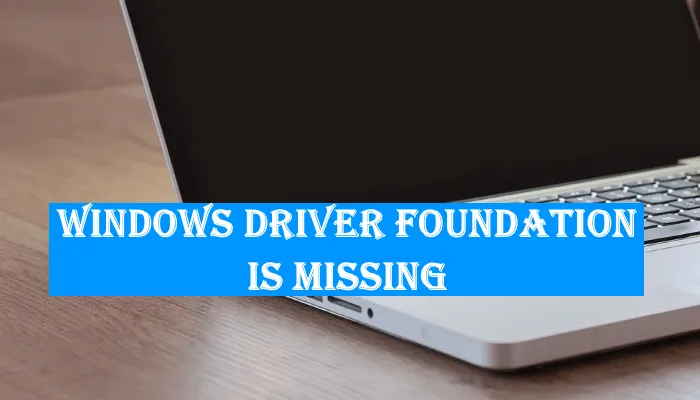 Windows Driver Foundation est manquant dans Windows