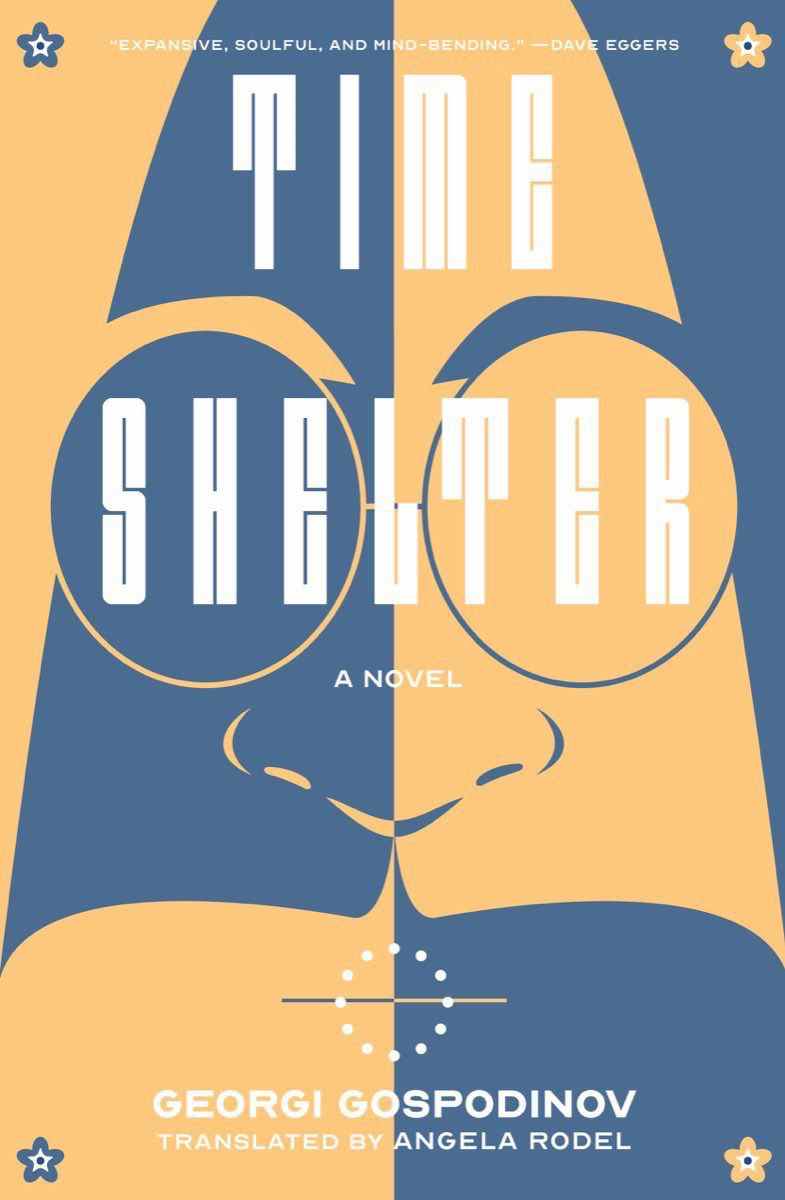 La couverture de Time Shelter de Georgi Gospodinov, traduit par Angela Rodel.  Color-block illustratif sous la forme d'un visage avec des verres ronds.