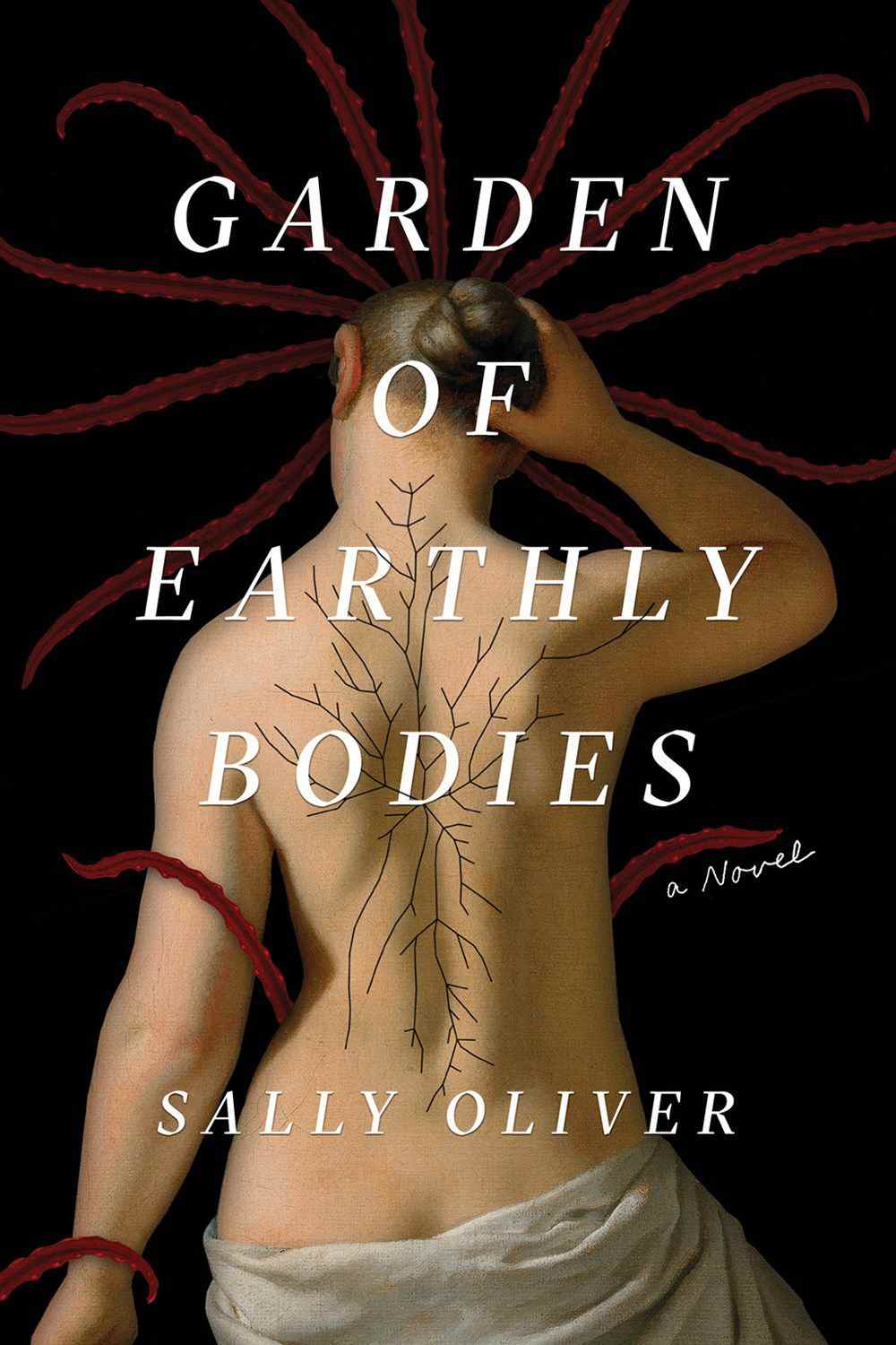 Image de couverture pour Garden of Earthly Bodies de Sally Oliver, mettant en scène une femme avec le dos exposé et des cheveux poussant le long de sa colonne vertébrale.  Aussi, potentiellement des tentacules !