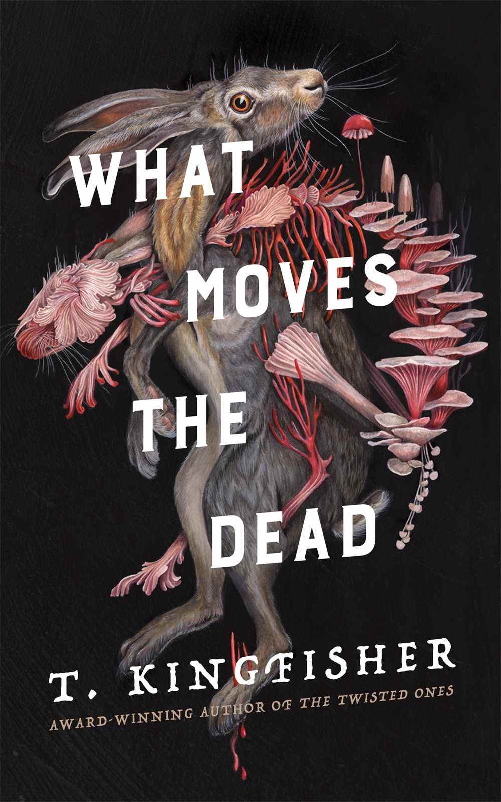 La couverture de What Moves the Dead de T. Kingfisher, une image surréaliste d'un lapin entrecoupée d'un squelette de lapin fait de champignons.