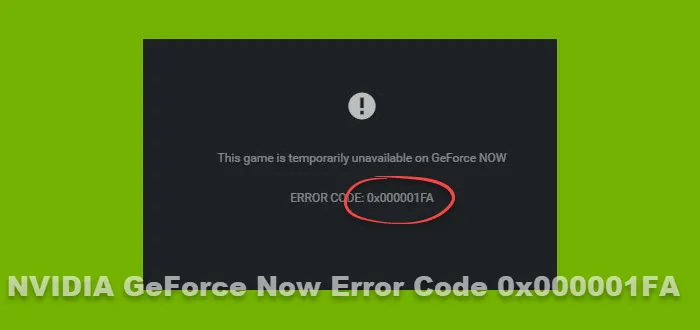 Code d'erreur NVIDIA GeForce Now 0x000001FA