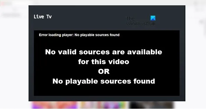 Aucune source valide n'est disponible pour cette vidéo ou Aucune source lisible n'a été trouvée, indique Firefox, Opera, Chrome