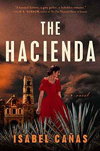 couverture de The Hacienda d'Isabel Cañas, avec une photo d'une femme aux cheveux noirs en robe rouge debout dans les hautes herbes devant un domaine en ruine sous un ciel menaçant