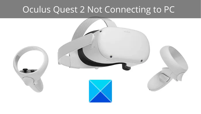 Oculus Quest 2 ne se connecte pas au PC