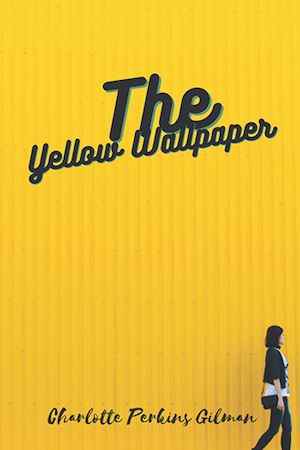 Couverture de The Yellow Wallpaper de Charlotte Perkins Gilman