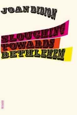 'Slouching Vers Bethléem,' par Joan Didion
