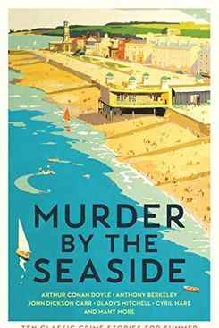 Meurtre au bord de la mer : Histoires policières classiques pour l'été, par Cecily Gayford