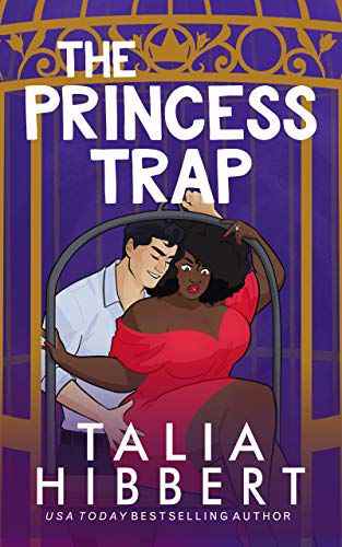 couverture de The Princess Trap de Talia Hibbert, montrant une illustration d'un homme blanc embrassant une femme noire par derrière