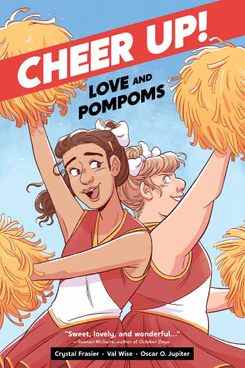 Cheer Up: Love and Pompoms de Crystal Frasier et Val Wise