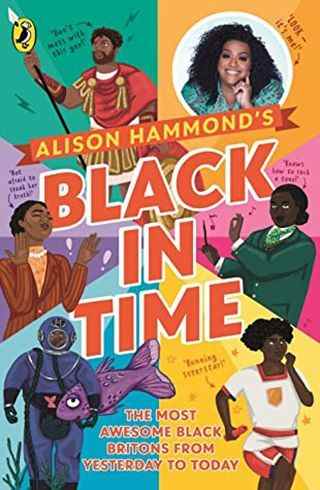 Black in Time: Impressionnants Britanniques noirs d'hier à aujourd'hui par Alison Hammond