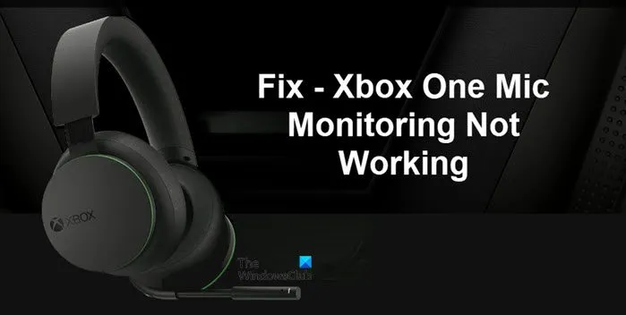 La surveillance du micro Xbox ne fonctionne pas