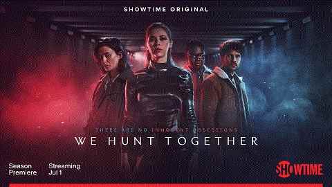 We Hunt Together TV Show on Showtime: canceled or renewed?