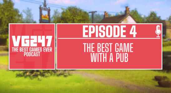 Podcast The Best Games Ever de VG247 - Ep.4: Meilleur jeu avec un pub dedans