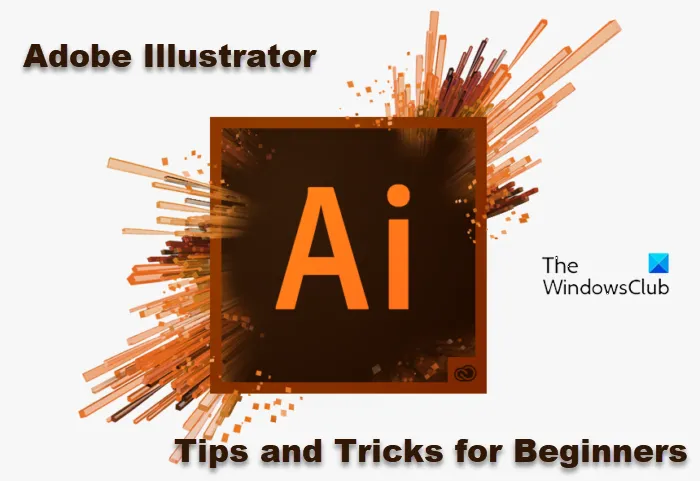 Trucs et astuces d'Adobe Illustrator pour les débutants