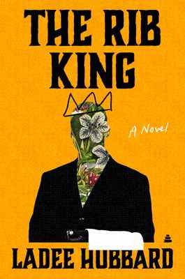 image de couverture de The Rib King de Ladee Hubbard, une couverture jaune représentant le haut du corps d'une personne faite d'un collage portant une veste de costume noire avec une couronne gribouillée sur la tête