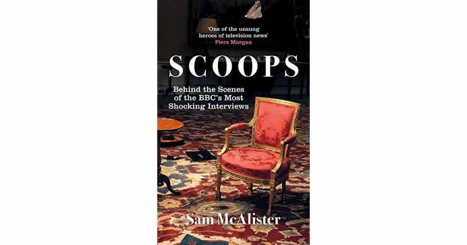 Le livre de Sam McAlister, Scoops, détaille les événements qui ont conduit à l'interview exclusive mondiale de la BBC