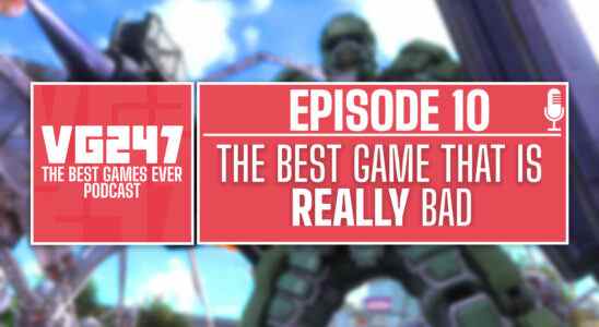 Podcast The Best Games Ever de VG247 - Ep.10: Meilleur jeu qui est vraiment mauvais