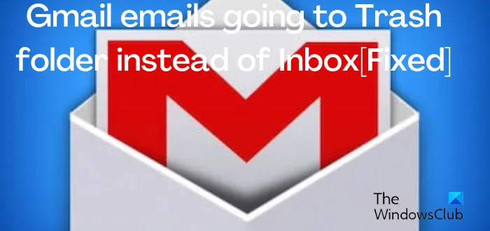 Les e-mails Gmail vont dans le dossier Corbeille au lieu de la boîte de réception [Fixed]