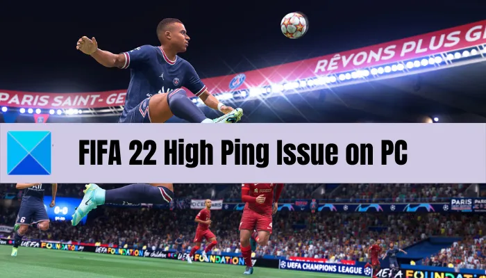 FIFA 22 Problème de ping élevé sur PC