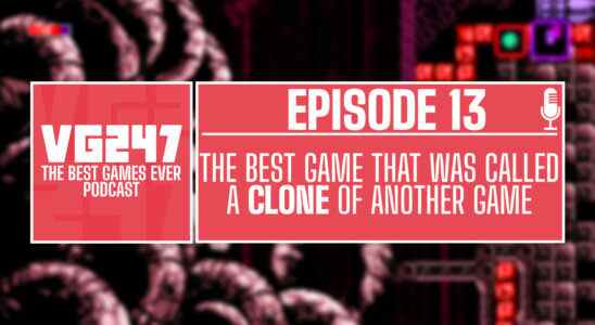 Podcast The Best Games Ever de VG247 - Ep.13: Meilleur jeu appelé clone d'un autre jeu