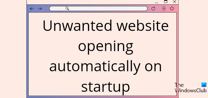 Les sites Web indésirables s'ouvrent automatiquement au démarrage