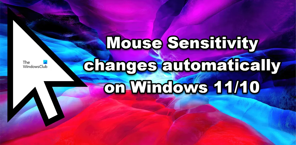 La sensibilité de la souris change automatiquement sous Windows 11/10